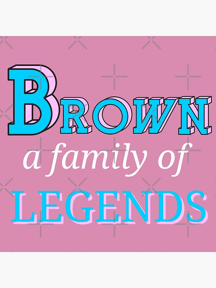 "Brown Family Monogram displays proud family characteristics" Poster