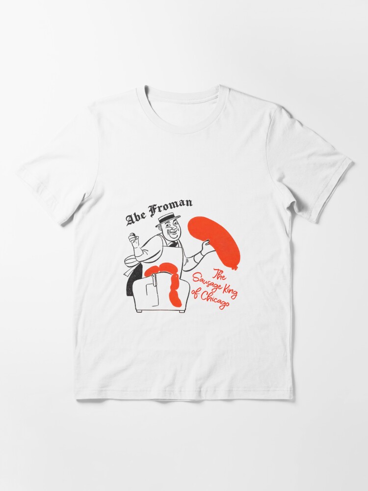 Abe Froman, Sausage King Of Chicago Essential T-Shirt for Sale by