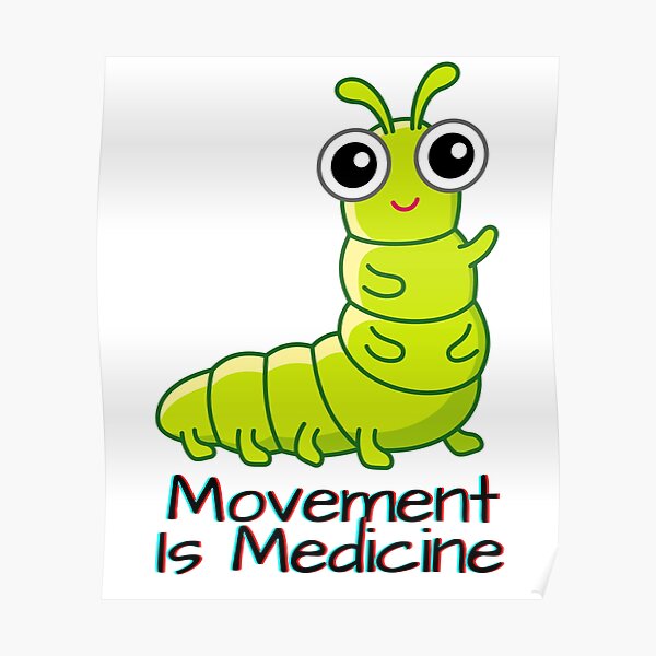 movement-is-the-medicine-poster-for-sale-by-mrk888-redbubble