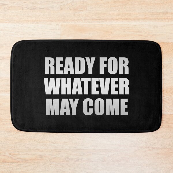 Item preview, Ready for whatever may come designed and sold by Colorfulandfun.