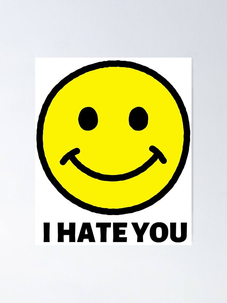 "I Hate You Emoji Sarcastic Funny emoji" Poster for Sale by TokiTShirt Redbubble