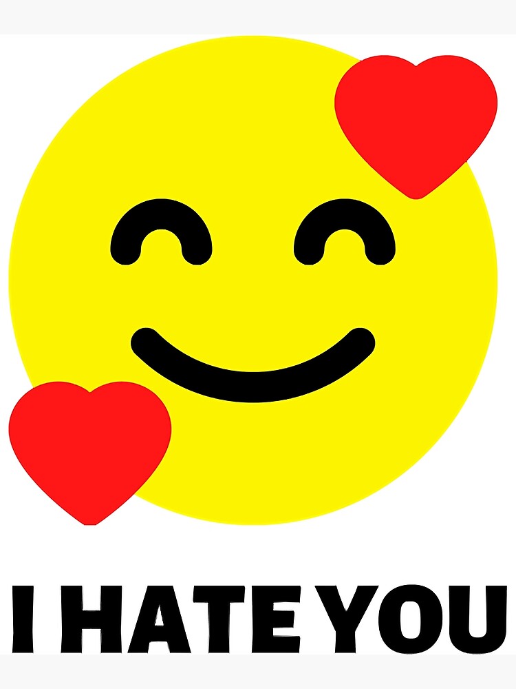 "I Hate You Emoji Sarcastic Funny emoji" Poster for Sale by TokiTShirt Redbubble
