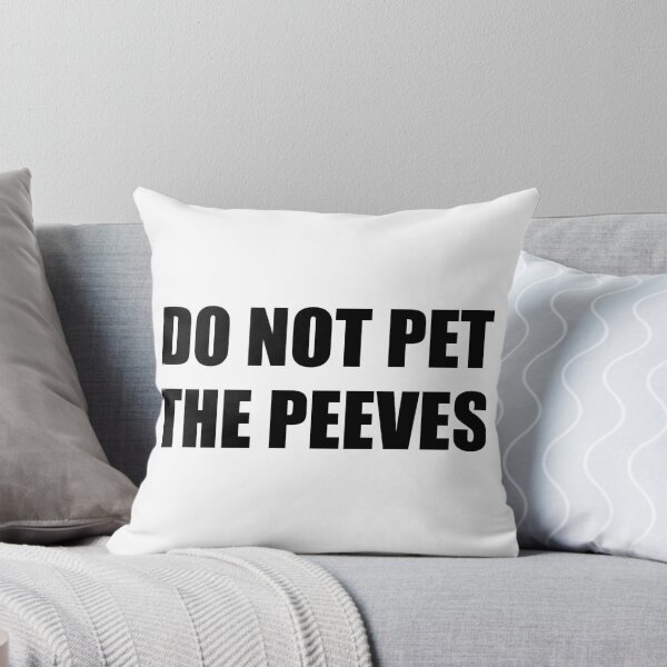 Item preview, Please Do Not Pet The Peeves designed and sold by TheBestStore.