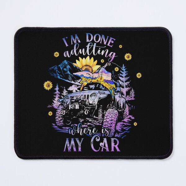 Item preview, I'm Done Adulting Where Is My Car designed and sold by GouwensRick.