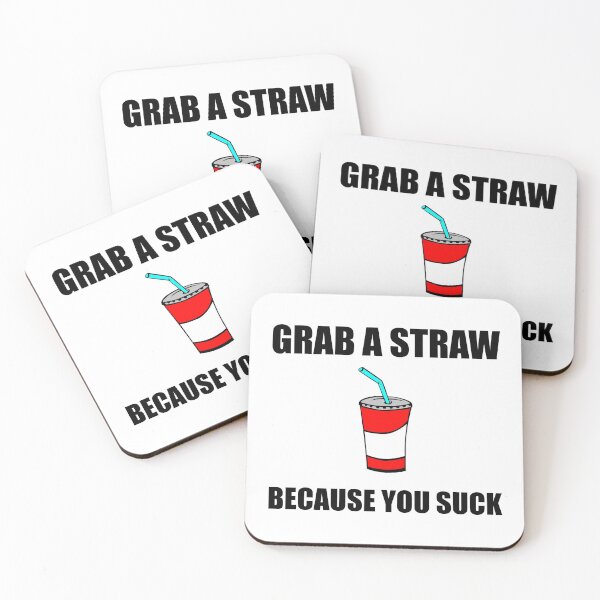 Item preview, Grab Straw You Suck designed and sold by TheBestStore.