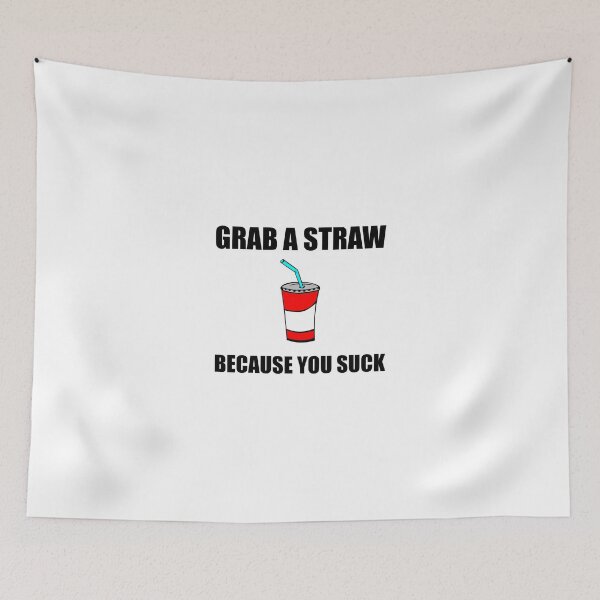 Item preview, Grab Straw You Suck designed and sold by TheBestStore.