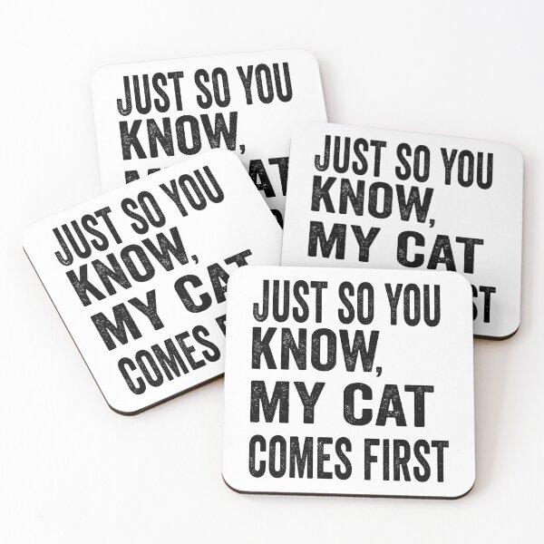 Item preview, Just So You Know, My Cat Comes First designed and sold by TJHstudio.