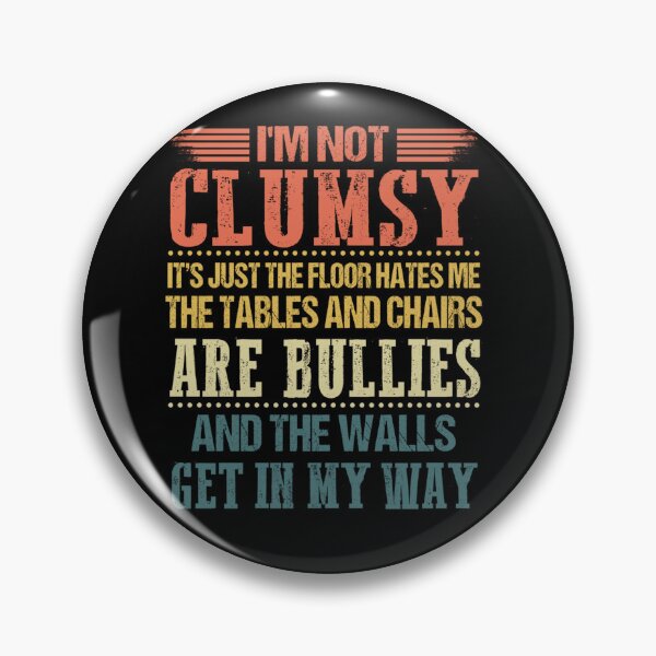 Item preview, I'm Not Clumsy Funny Sayings Sarcastic Men Women Boys Girls designed and sold by GouwensRick.