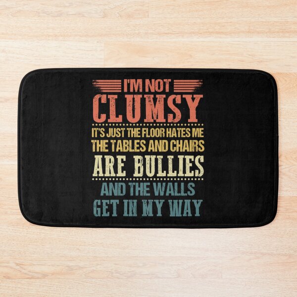 Item preview, I'm Not Clumsy Funny Sayings Sarcastic Men Women Boys Girls designed and sold by GouwensRick.