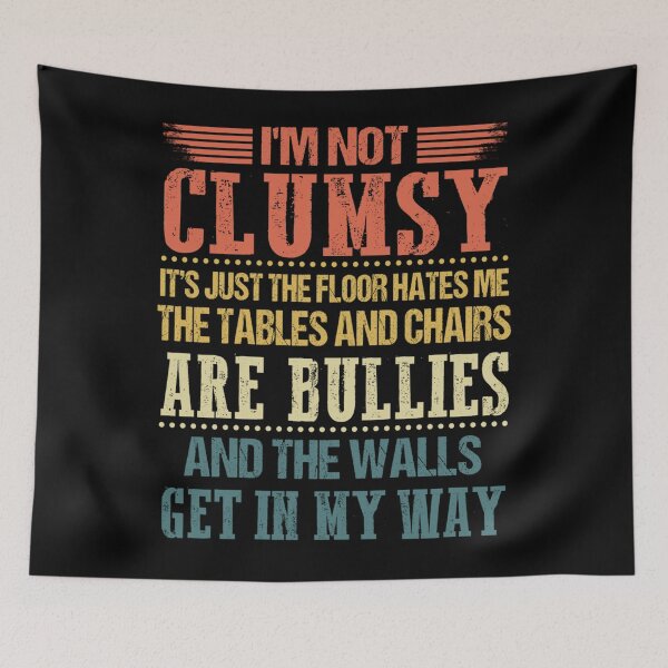 Item preview, I'm Not Clumsy Funny Sayings Sarcastic Men Women Boys Girls designed and sold by GouwensRick.