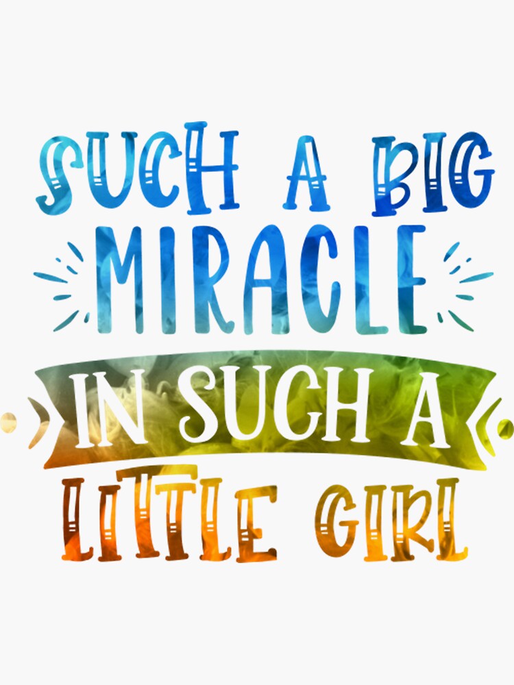 Such A Big Miracle In Such A Little Girl Sticker For Sale By