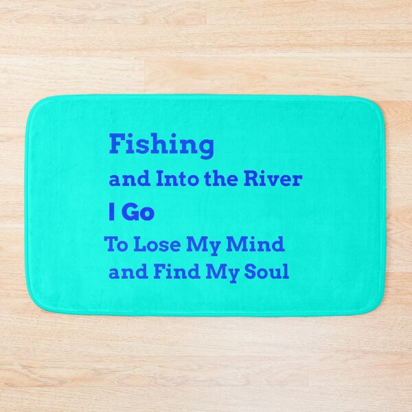 Item preview, Fishing and into the river I go to lose my mind and find my soul  designed and sold by Echo Aesthetics.