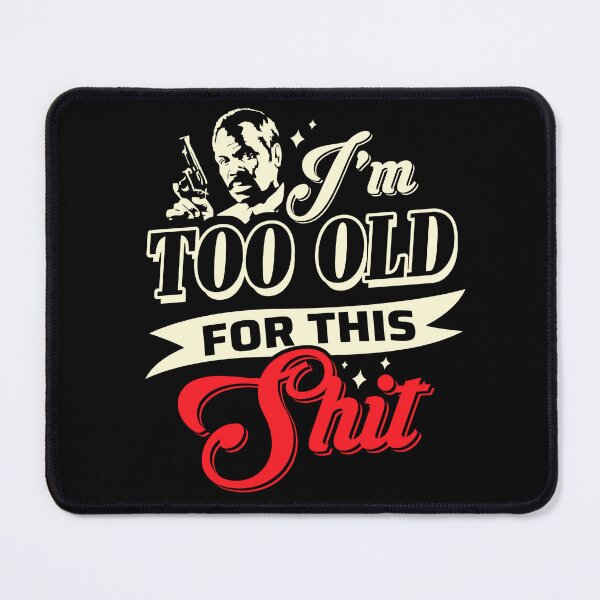 Item preview, Im Too Old Murtaugh Lethal Weapon Crest Spell Comedy designed and sold by JayPeeEstacio.