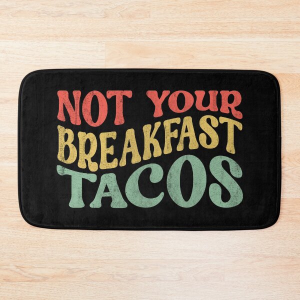 Item preview, Not Your Breakfast Tacos T-shirt  designed and sold by KGN  CREATIVITY.