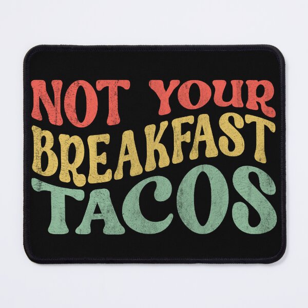 Item preview, Not Your Breakfast Tacos T-shirt designed and sold by KGN CREATIVITY.