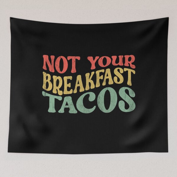 Item preview, Not Your Breakfast Tacos T-shirt  designed and sold by KGN  CREATIVITY.