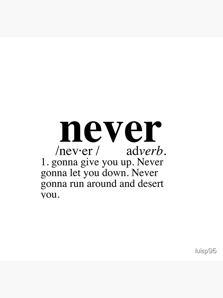 Never Gonna Run Around and Dessert You  Rick astley, Rick rolled, Never  gonna