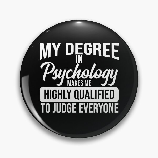 Item preview, My Degree In Psychology Makes Me Highly Qualified To Judge Everyone | funny gift idea designed and sold by stonebridge97.
