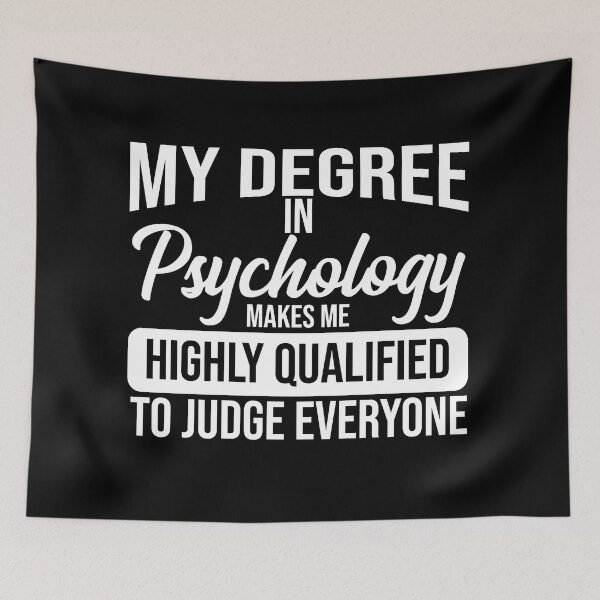 Item preview, My Degree In Psychology Makes Me Highly Qualified To Judge Everyone | funny gift idea designed and sold by stonebridge97.