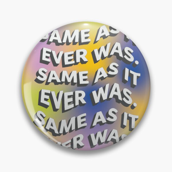 Item preview, same as it ever was designed and sold by savharwood.