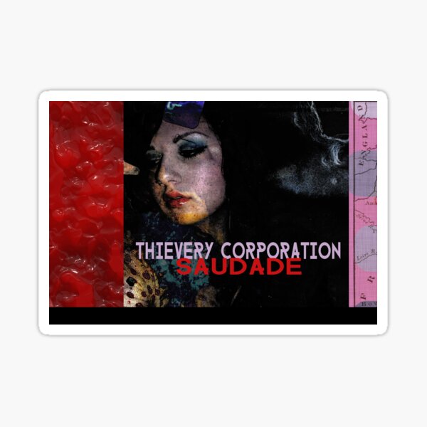 THIEVERY CORPORATION - Saudade Sticker