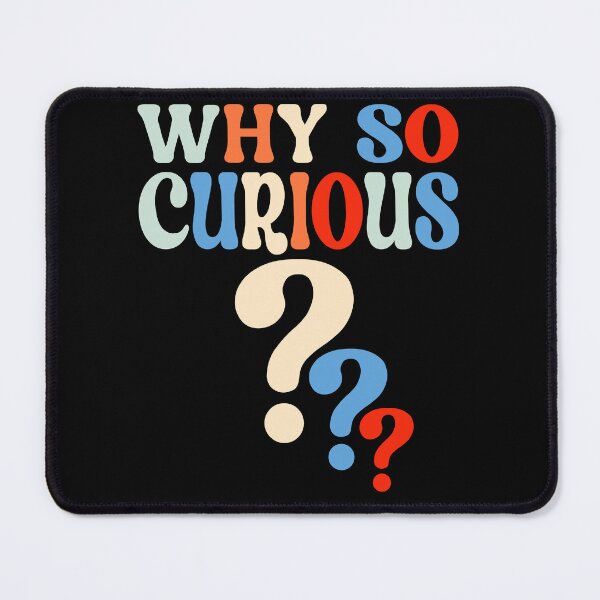Item preview, Why So Curious T-shirt designed and sold by KGN CREATIVITY.