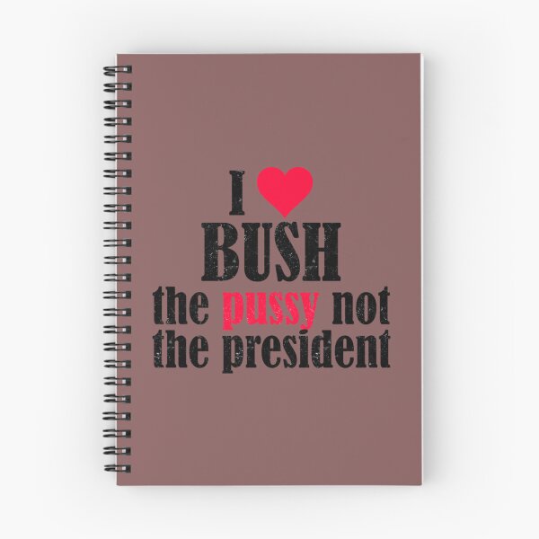Item preview, I Love Bush Not The President T-Shirti love bush not the president  designed and sold by UmoiHyogo.