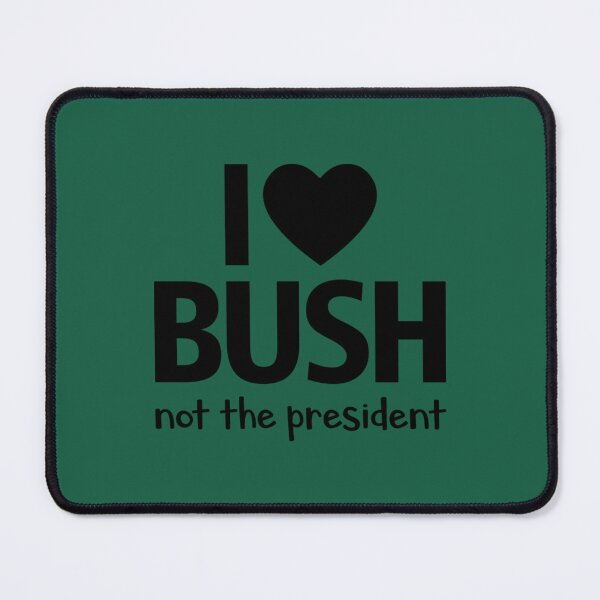 Item preview, I Love Bush T-ShirtI love bush, not the president - Funny quote  designed and sold by UmoiHyogo.