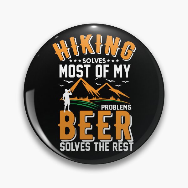 Item preview, Hiking Solves Most Of My problems Beer Solves The Rest designed and sold by Nepaz-Designs.