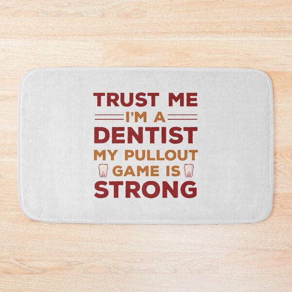 Item preview, Trust Me I Am A Dentist My Pullout Game Is Strong | Funny Dentist Dad Jokes | Dentist Jokes designed and sold by DrawingBoard.