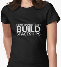 In My Spare Time I Build Spaceships Women's Fitted T-Shirt