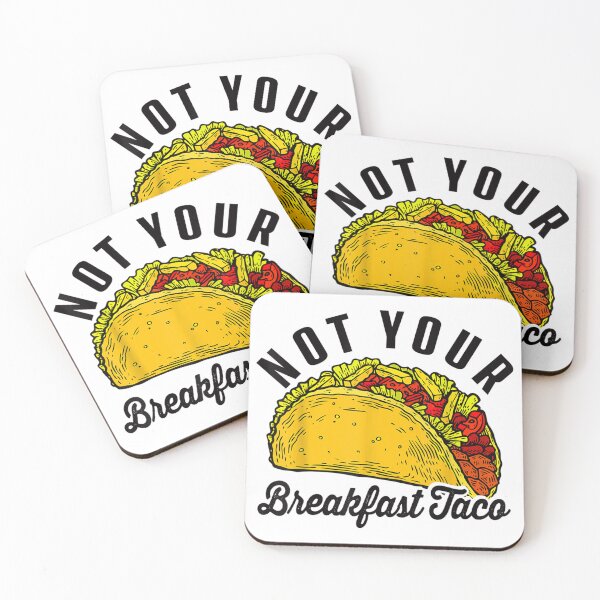 Item preview, Not Your Breakfast Taco Funny designed and sold by Jamesonbell.