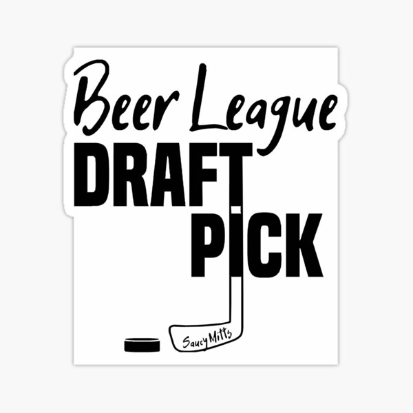 "Hockey Beer League Draft Pick" Sticker for Sale by TierraLiu Redbubble