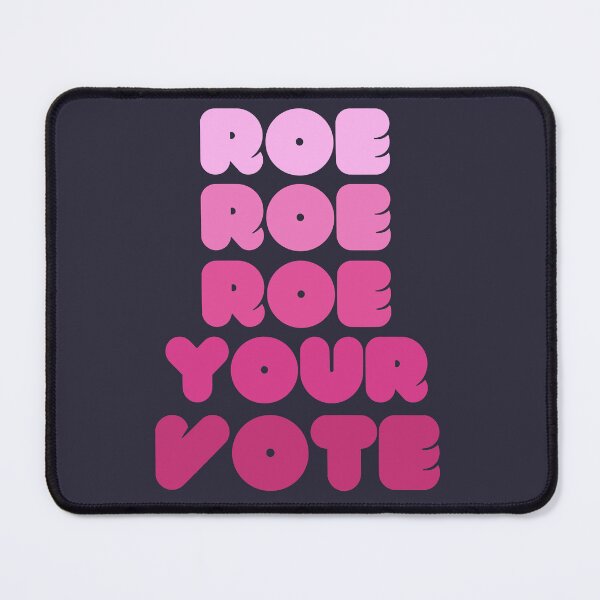 Item preview, Roe Roe Roe Your Vote designed and sold by SunfullyYours.