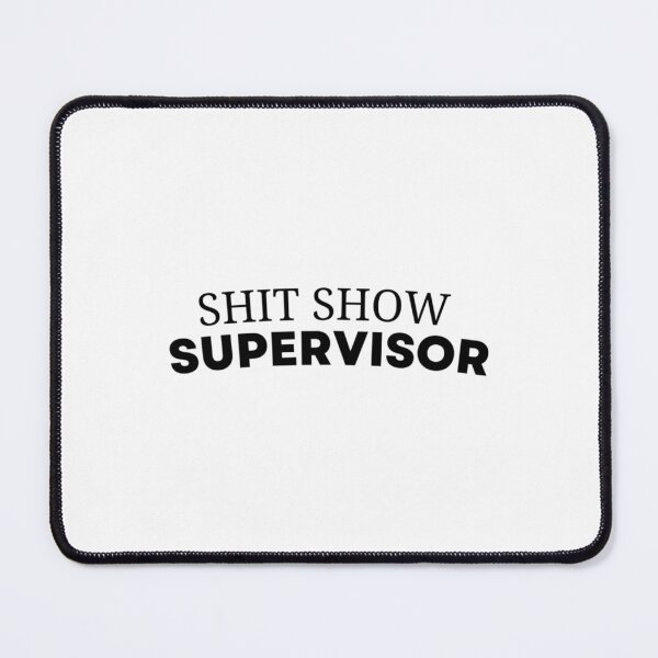 Item preview, Shit Show Supervisor  (19)    designed and sold by Agnawell.