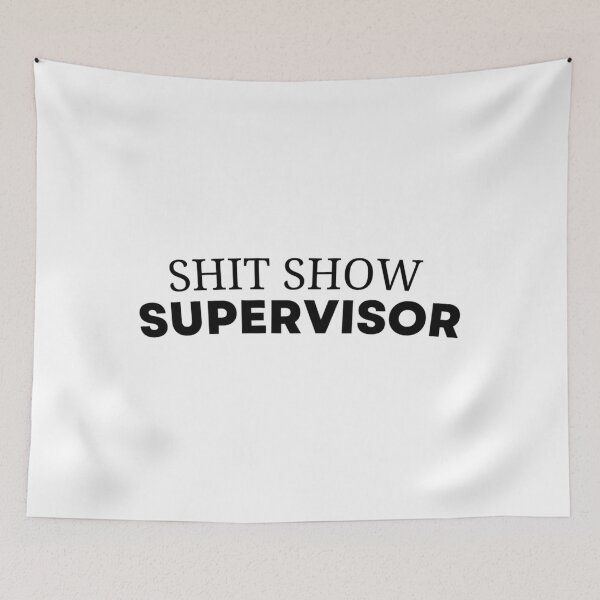 Item preview, Shit Show Supervisor  (19)    designed and sold by Agnawell.