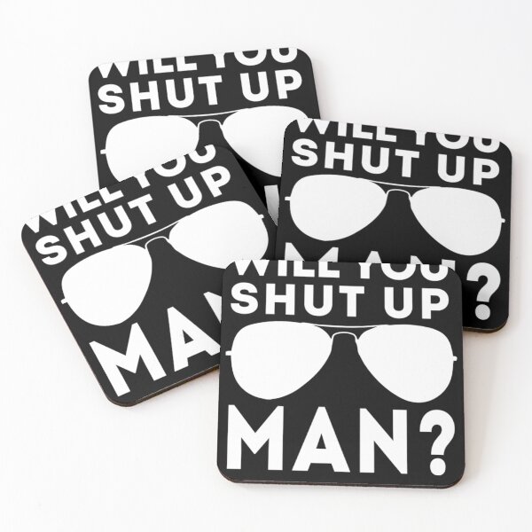 Item preview, Will You Shut Up Man will you shut up will you shut up shut designed and sold by LeonardDooley.
