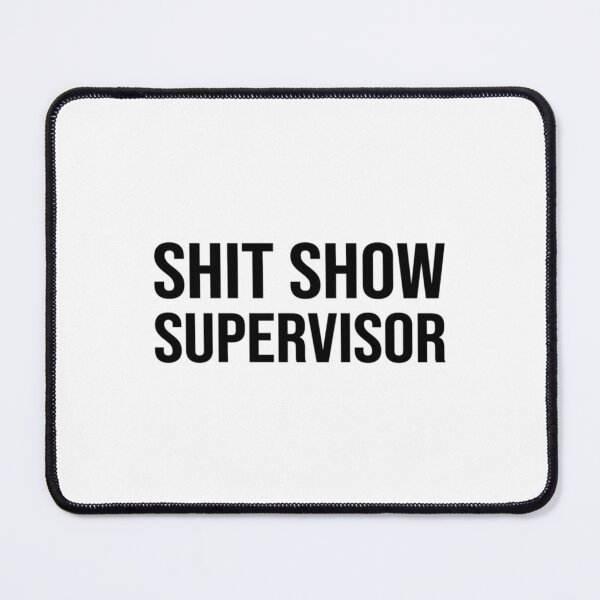 Item preview, Shit Show Supervisor Funny Mom Dad Boss Manager Teacher Babysitter           designed and sold by Agnawell.