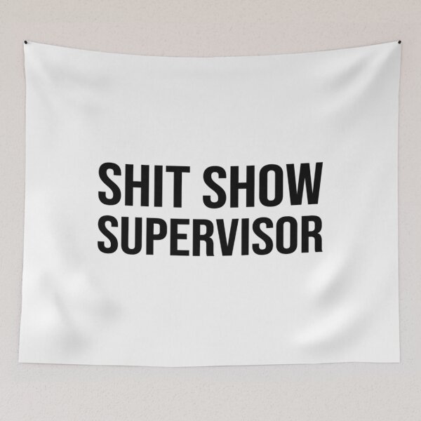 Item preview, Shit Show Supervisor Funny Mom Dad Boss Manager Teacher Babysitter           designed and sold by Agnawell.