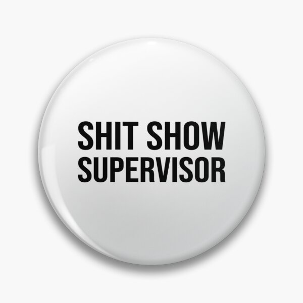Item preview, Shit Show Supervisor Funny Mom Dad Boss Manager Teacher Babysitter           designed and sold by Agnawell.