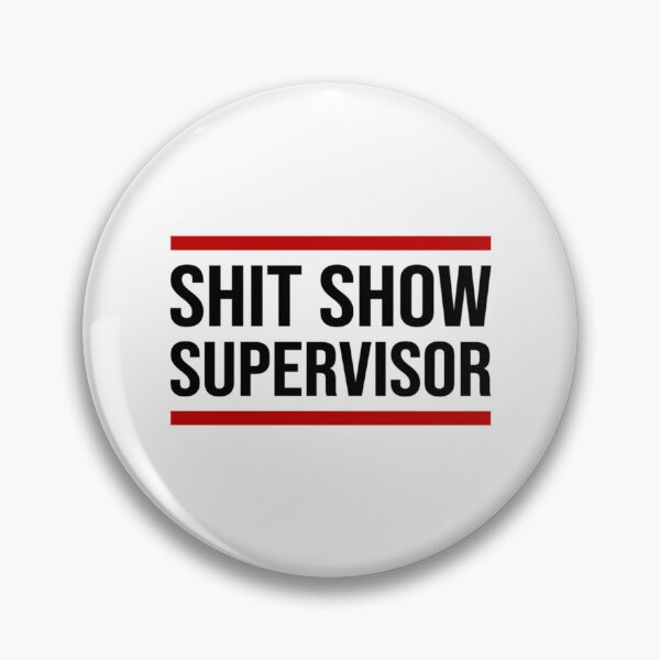 Item preview, Shit Show Supervisor Funny Mom Dad Boss Manager Teacher Babysitter             designed and sold by Agnawell.