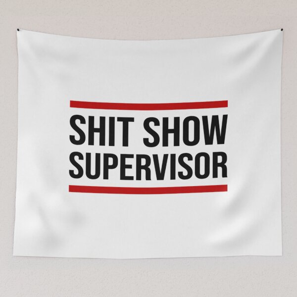 Item preview, Shit Show Supervisor Funny Mom Dad Boss Manager Teacher Babysitter             designed and sold by Agnawell.