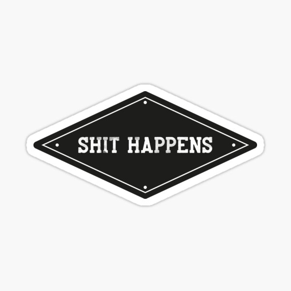 Shit Happens-Cool Helmet Stickers Or Funny Motorcycle Helmet Stickers And Bikers Gifts Sticker