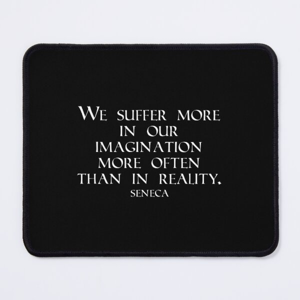 Item preview, Seneca Quotes - We Suffer More In Our Imagination More Often Than In Reality designed and sold by PhiloJourney.