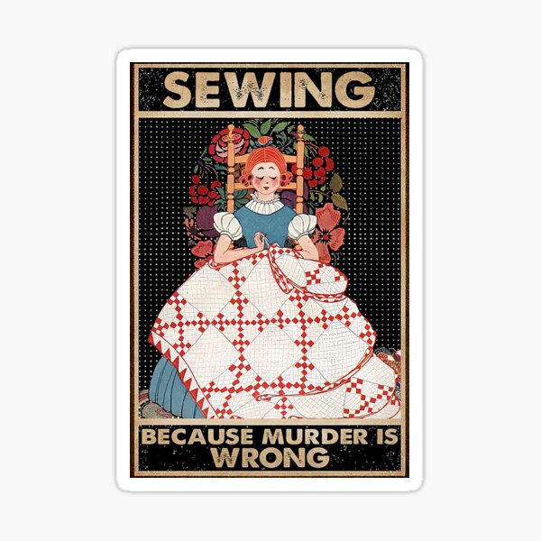 Item preview, Sewing because Murder Is Wrong  designed and sold by CampenKlein.