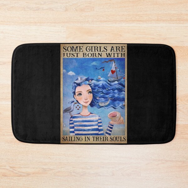 Item preview, Some Girls Are Just Born With Sailing In Their Souls  designed and sold by toniobnd51.