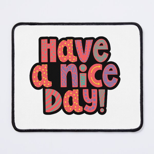 Item preview, Have a nice day designed and sold by Harsh Katariya.