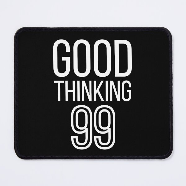 Item preview, Good thinking 99. Text only design. White text. designed and sold by JellyBeenzz.