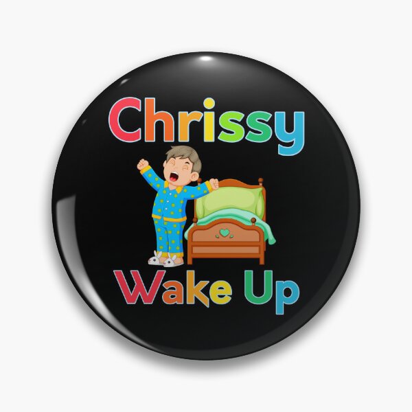 Item preview, Chrissy, Wake Up designed and sold by EverGlow Designs.