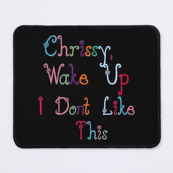 Item preview, Chrissy, Wake Up designed and sold by EverGlow Designs.